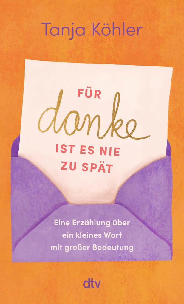 Produktbild: Für DANKE ist es nie zu spät | Tanja Köhler