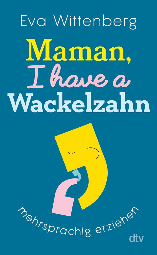 Produktbild: Maman, I have a Wackelzahn | Eva Wittenberg