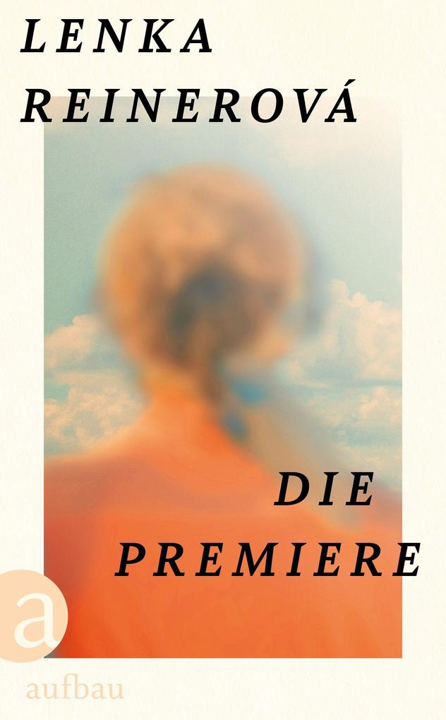 Produktbild: Die Premiere | Lenka Reinerová