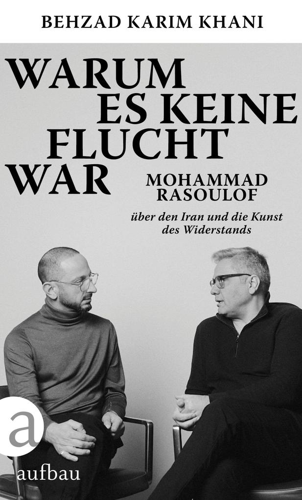 Produktbild: Warum es keine Flucht war | Behzad Karim Khani, Mohammad Rasoulof