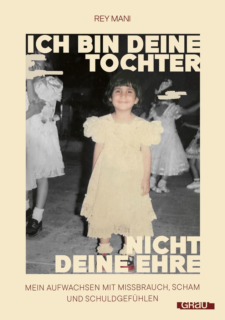 Produktbild: Ich bin deine Tochter, nicht deine Ehre | Rey Mani