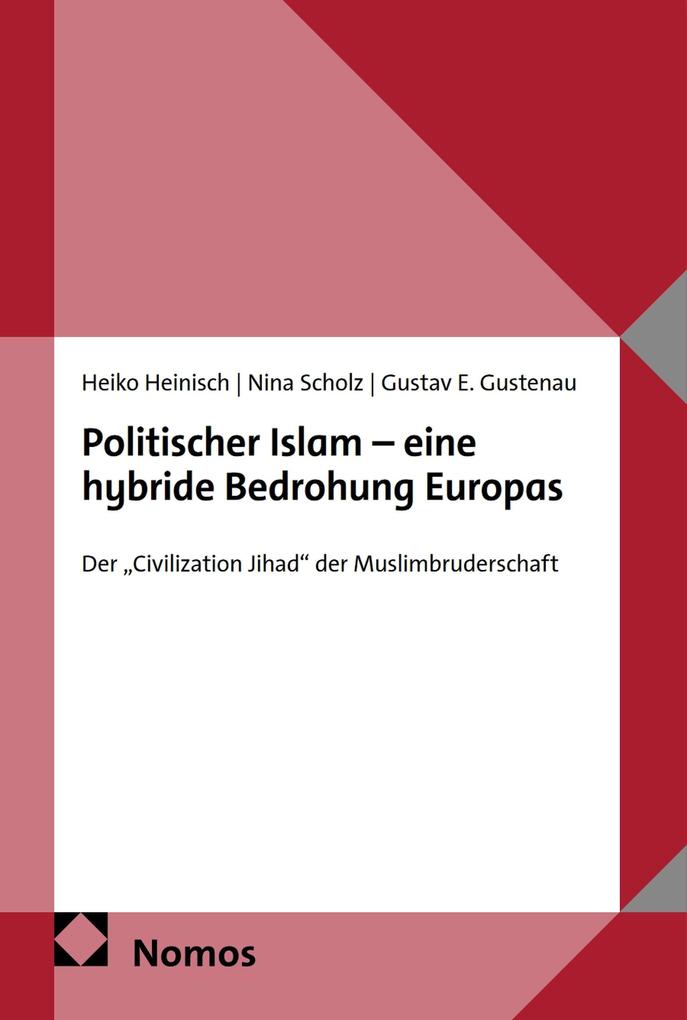 Produktbild: Politischer Islam - eine hybride Bedrohung Europas | Heiko Heinisch, Nina Scholz, Gustav E. Gustenau