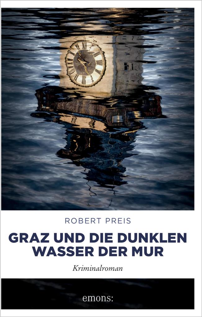 Produktbild: Graz und die dunklen Wasser der Mur | Robert Preis