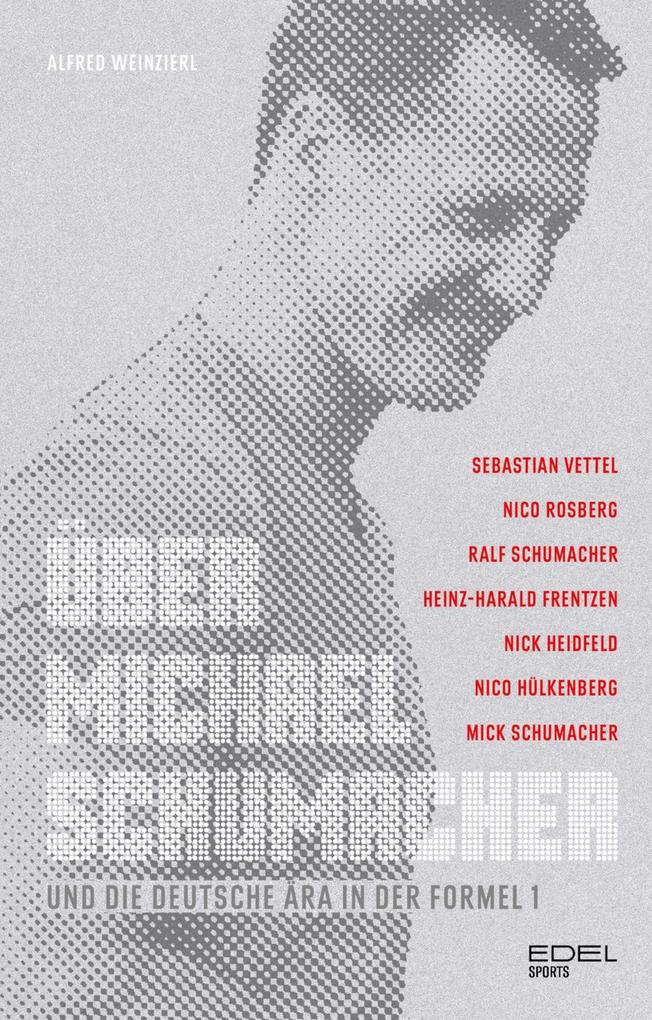 Produktbild: Über Michael Schumacher und die deutsche Ära in der Formel 1 | Alfred Weinzierl