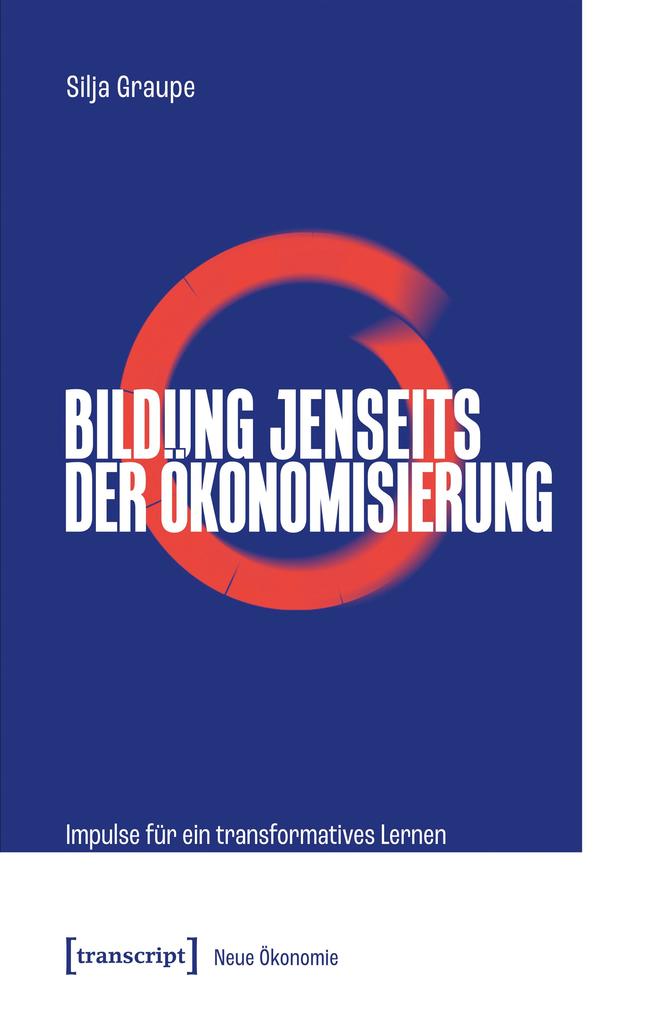 Produktbild: Bildung jenseits der Ökonomisierung | Silja Graupe