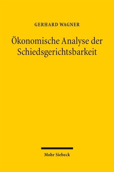 Produktbild: Ökonomische Analyse der Schiedsgerichtsbarkeit | Gerhard Wagner