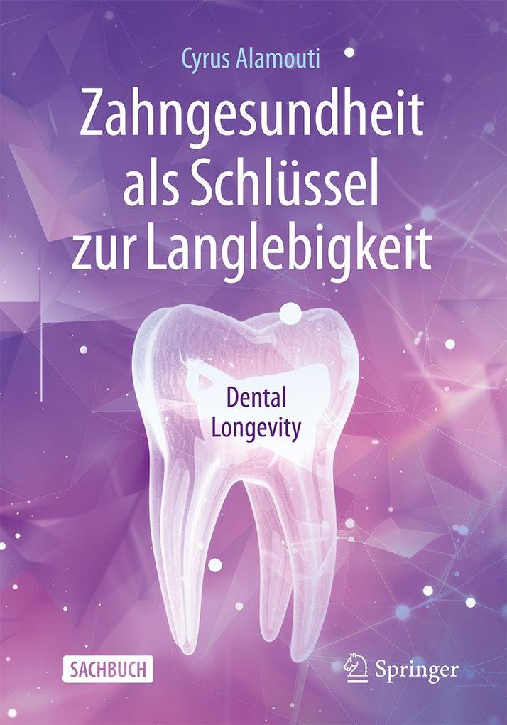 Produktbild: Zahngesundheit als Schlüssel zur Langlebigkeit | Cyrus Alamouti