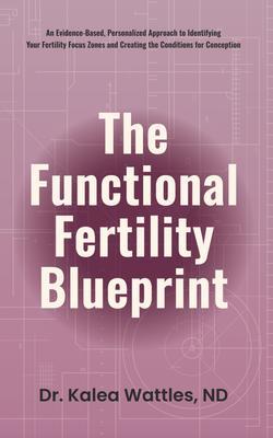 Produktbild: The Functional Fertility Blueprint | Kalea Wattles