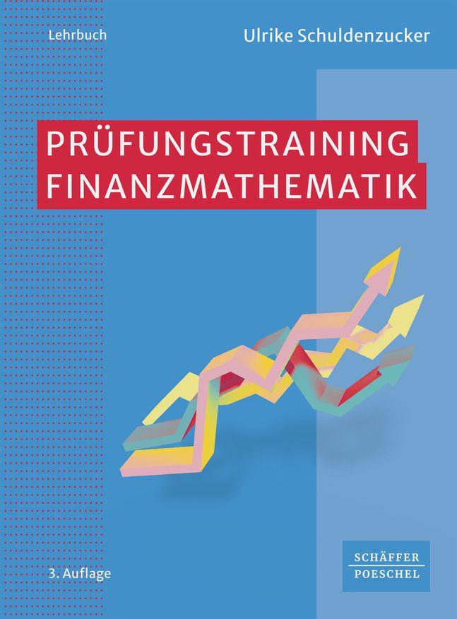 Produktbild: Prüfungstraining Finanzmathematik | Ulrike Schuldenzucker
