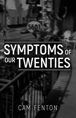 Produktbild: Symptoms of Our Twenties | Cam Fenton