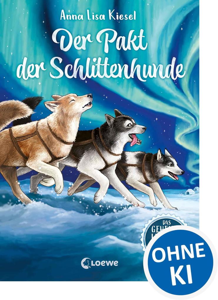 Produktbild: Das geheime Leben der Tiere (Arktis) - Der Pakt der Schlittenhunde | Anna Lisa Kiesel