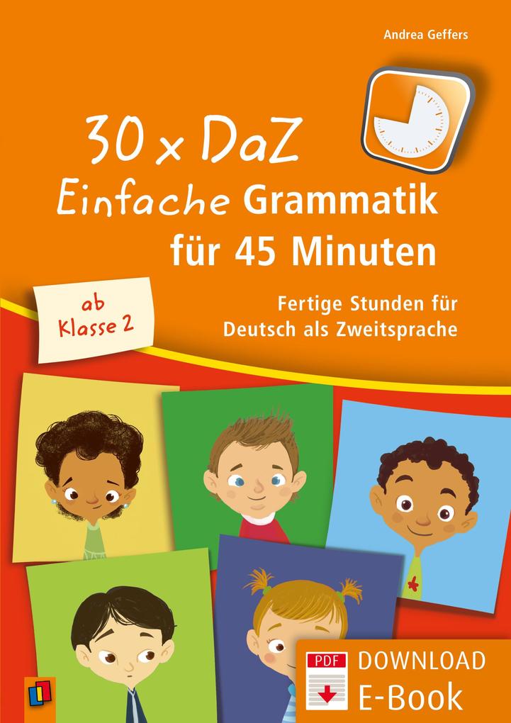 Produktbild: 30 x DaZ: Einfache Grammatik für 45 Minuten | Andrea Geffers