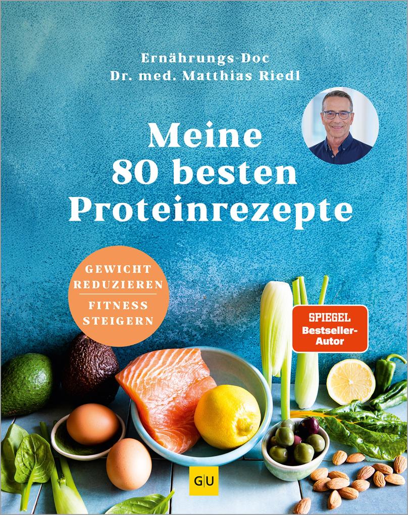 Produktbild: Meine 80 besten Proteinrezepte | Matthias Riedl