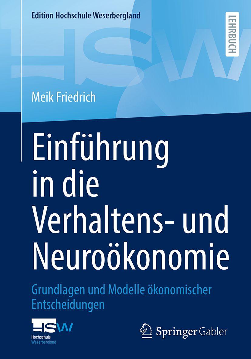 Produktbild: Einführung in die Verhaltens- und Neuroökonomie | Meik Friedrich