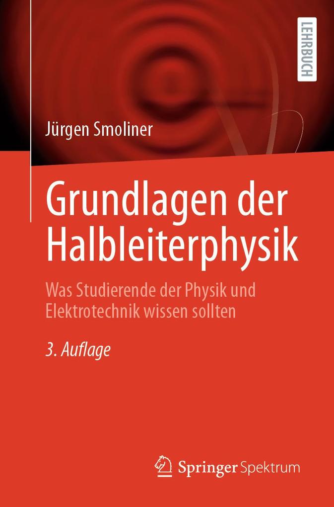 Produktbild: Grundlagen der Halbleiterphysik | Jürgen Smoliner