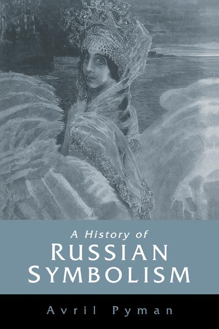 Produktbild: A History of Russian Symbolism | Avril Pyman
