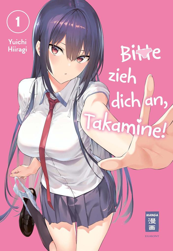 Produktbild: Bitte zieh dich an, Takamine! 01 | Yuichi Hiiragi