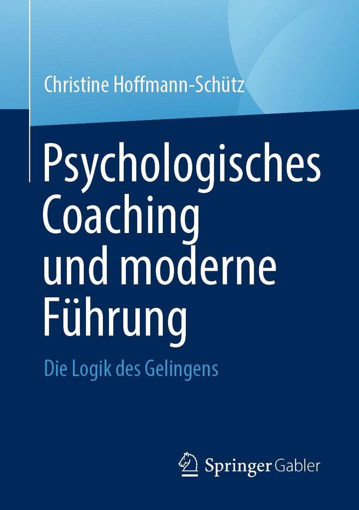 Produktbild: Psychologisches Coaching und moderne Führung | Christine Hoffmann-Schütz