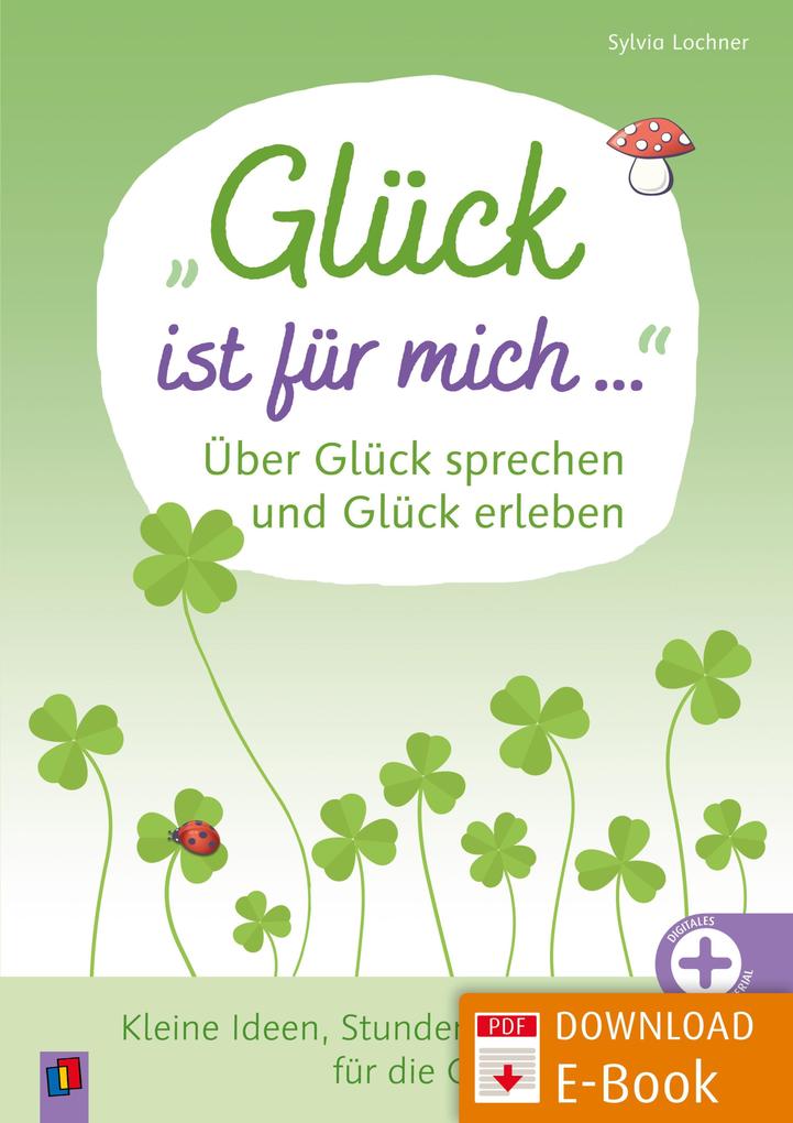 Produktbild: "Glück ist für mich ..." Über Glück sprechen und Glück erleben | Sylvia Lochner
