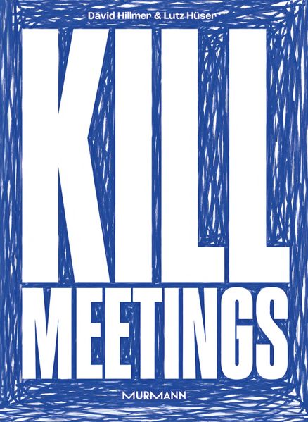 Produktbild: Kill Meetings | David Hillmer, Lutz Hüser