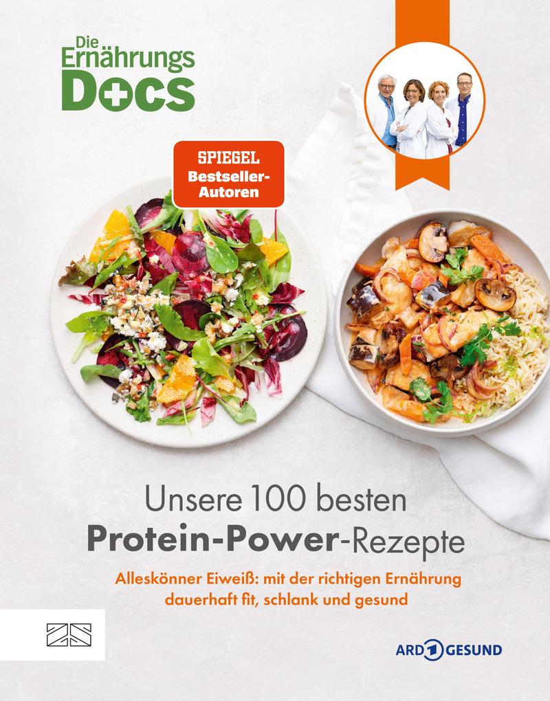 Produktbild: Die Ernährungs-Docs - Unsere 100 besten Protein-Power-Rezepte | Matthias Riedl, Jörn Klasen, Viola Andresen, Silja Schäfer