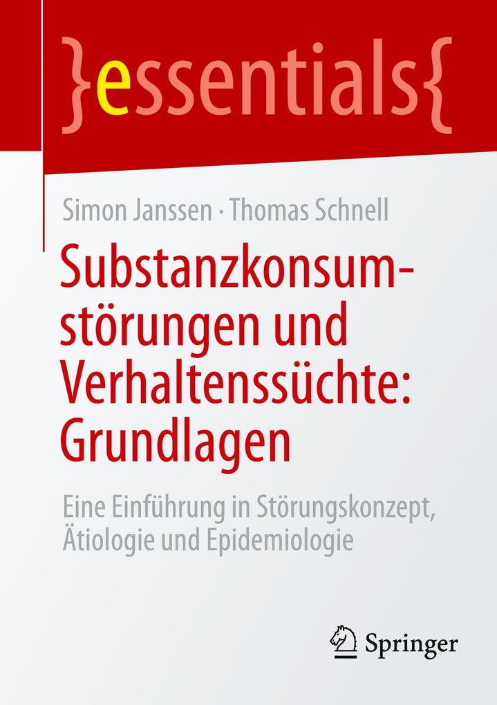 Produktbild: Substanzkonsumstörungen und Verhaltenssüchte: Grundlagen | Simon Janssen, Thomas Schnell