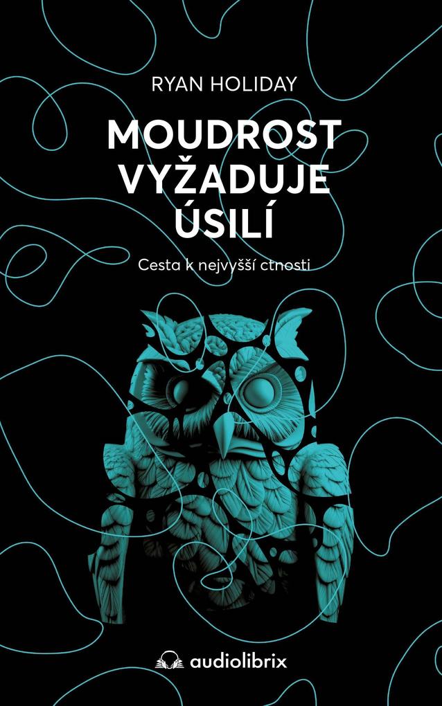 Produktbild: Moudrost vy aduje úsilí | Ryan Holiday