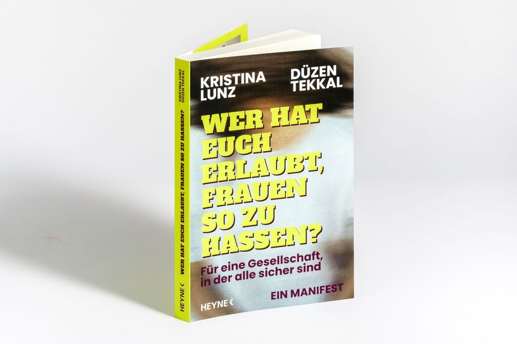 Weitere Ansicht: Wer hat euch erlaubt, Frauen so zu hassen? | Kristina Lunz, Düzen Tekkal