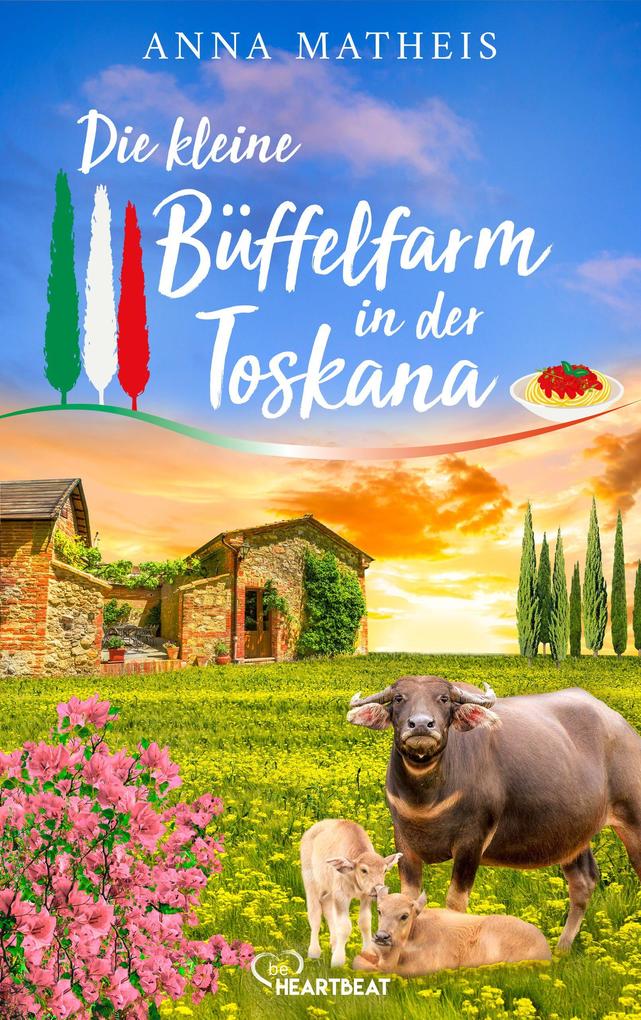 Produktbild: Die kleine Büffelfarm in der Toskana | Anna Matheis