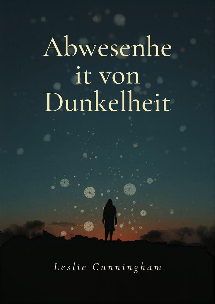 Produktbild: Abwesenheit von Dunkelheit | Leslie Cunningham
