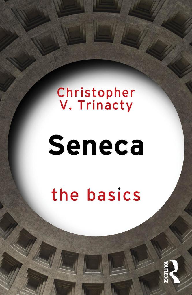 Produktbild: Seneca: The Basics | Christopher V. Trinacty