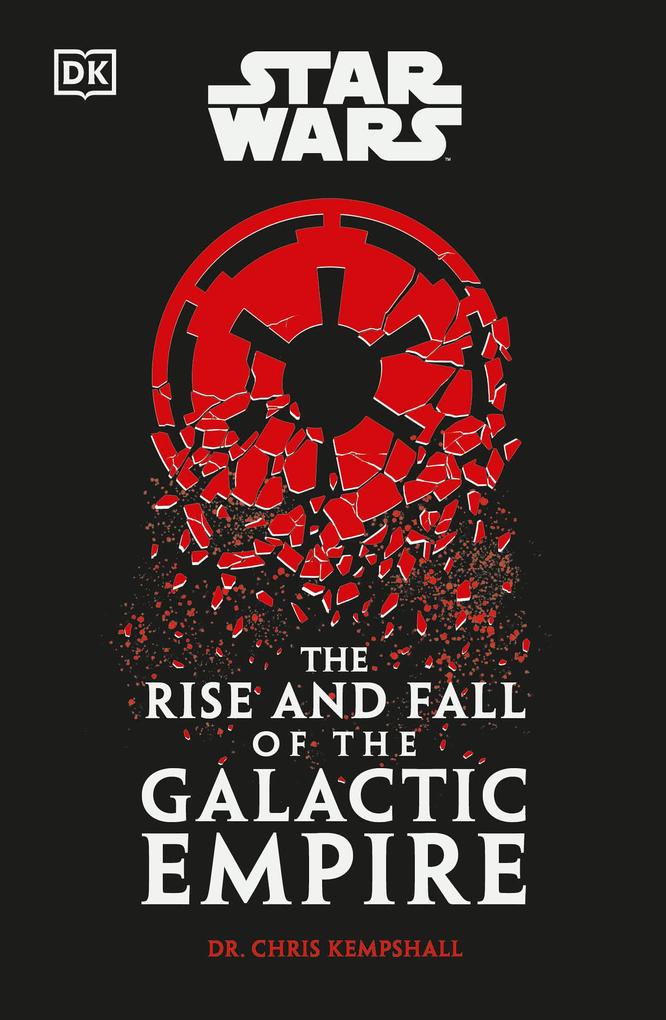 Produktbild: Star Wars The Rise and Fall of the Galactic Empire | Chris Kempshall