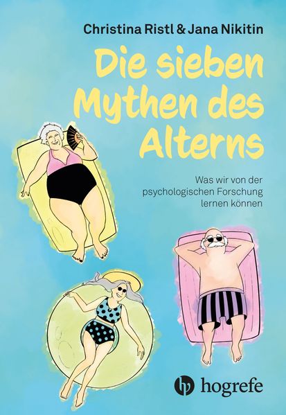Produktbild: Die sieben Mythen des Alterns | Christina Ristl, Jana Nikitin