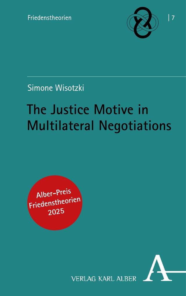 Produktbild: The Justice Motive in Multilateral Negotiations | Simone Wisotzki