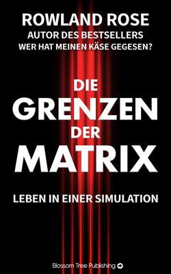 Produktbild: Die Grenzen der Matrix | Rowland Rose