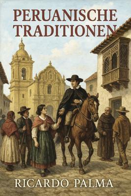 Produktbild: Peruanische Traditionen | Ricardo Palma