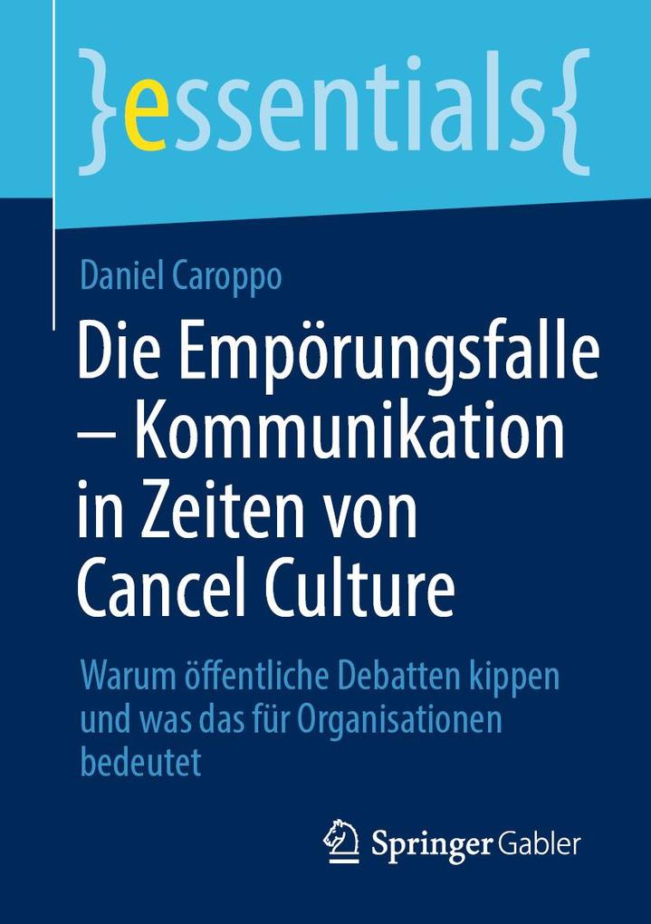 Produktbild: Die Empörungsfalle - Kommunikation in Zeiten von Cancel Culture | Daniel Caroppo