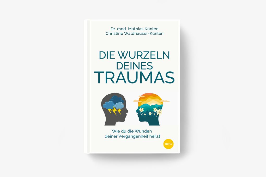 Weitere Ansicht: Die Wurzeln deines Traumas | Mathias Künlen, Christine Waldhauser-Künlen