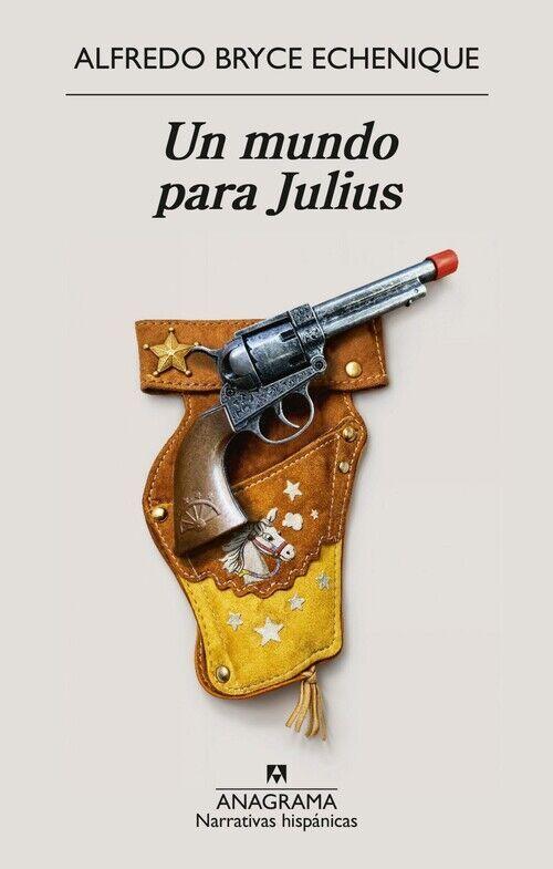 Weitere Ansicht: Un Mundo Para Julius -V3* | Alfredo Bryce Echenique