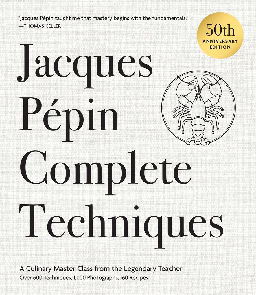 Produktbild: Jacques Pépin Complete Techniques 50th Anniversary Edition | Jacques Pépin