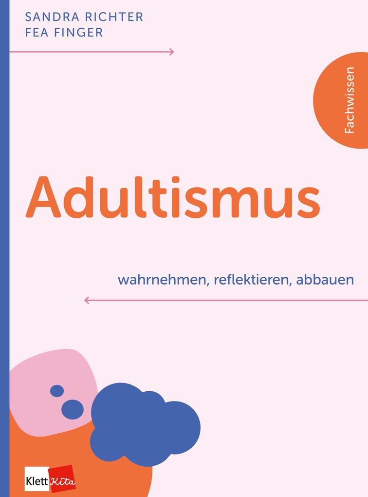 Produktbild: Adultismus wahrnehmen, reflektieren, abbauen | Sandra Richter, Fea Finger