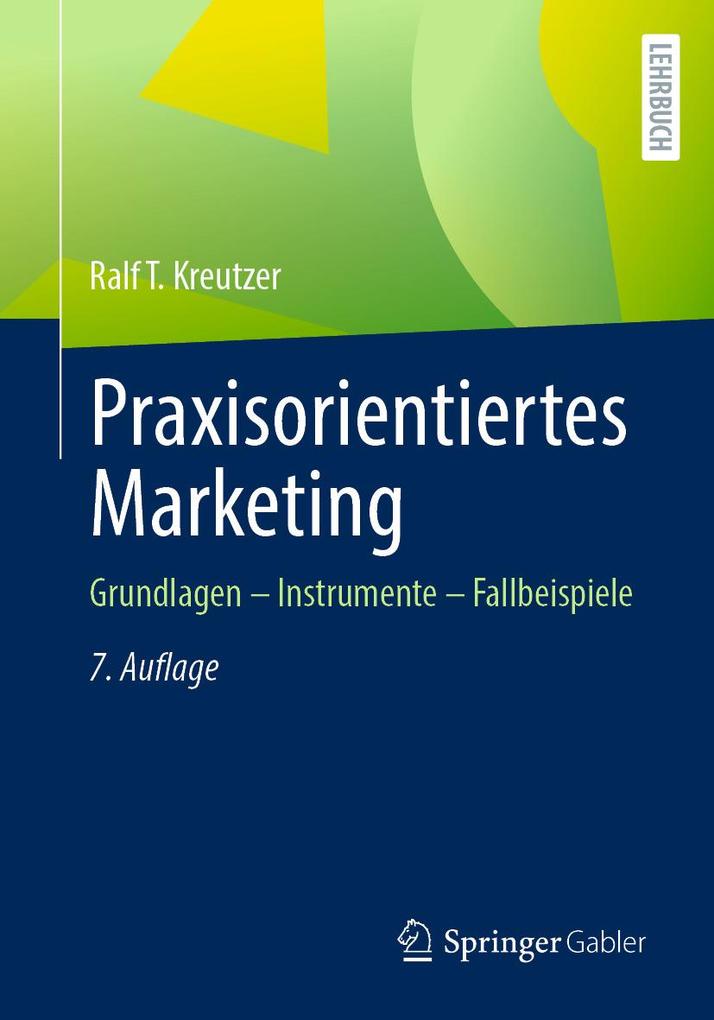 Produktbild: Praxisorientiertes Marketing | Ralf T. Kreutzer