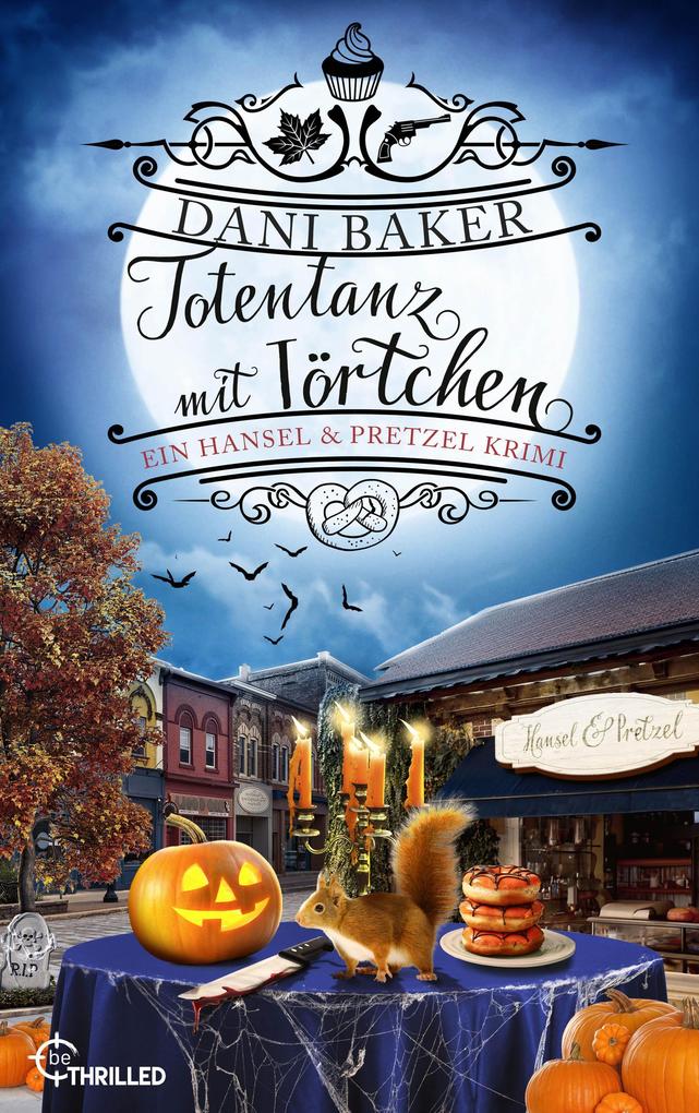 Produktbild: Totentanz mit Törtchen | Ein cosy Hansel & Pretzel Halloween-Krimi | Dani Baker