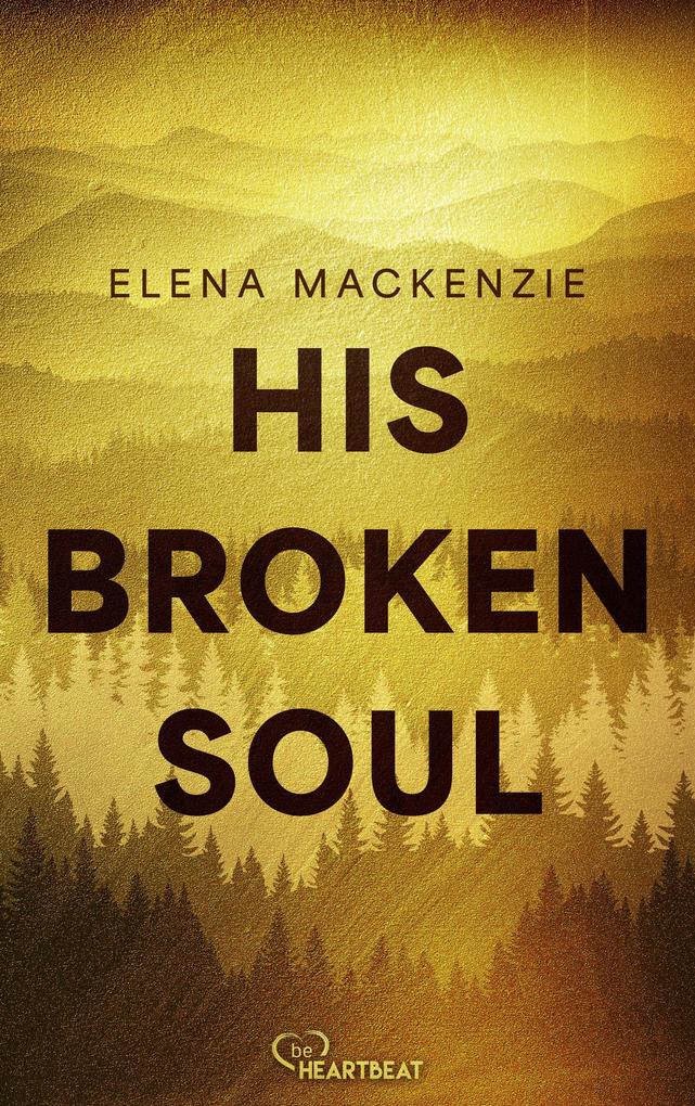 Produktbild: His Broken Soul | Elena Mackenzie