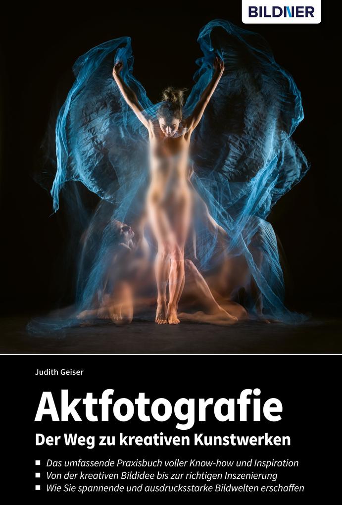 Produktbild: Aktfotografie - Der Weg zu kreativen Kunstwerken | Judith Geiser