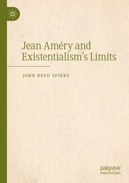 Produktbild: Jean Améry and Existentialism's Limits | John Reed Spiers