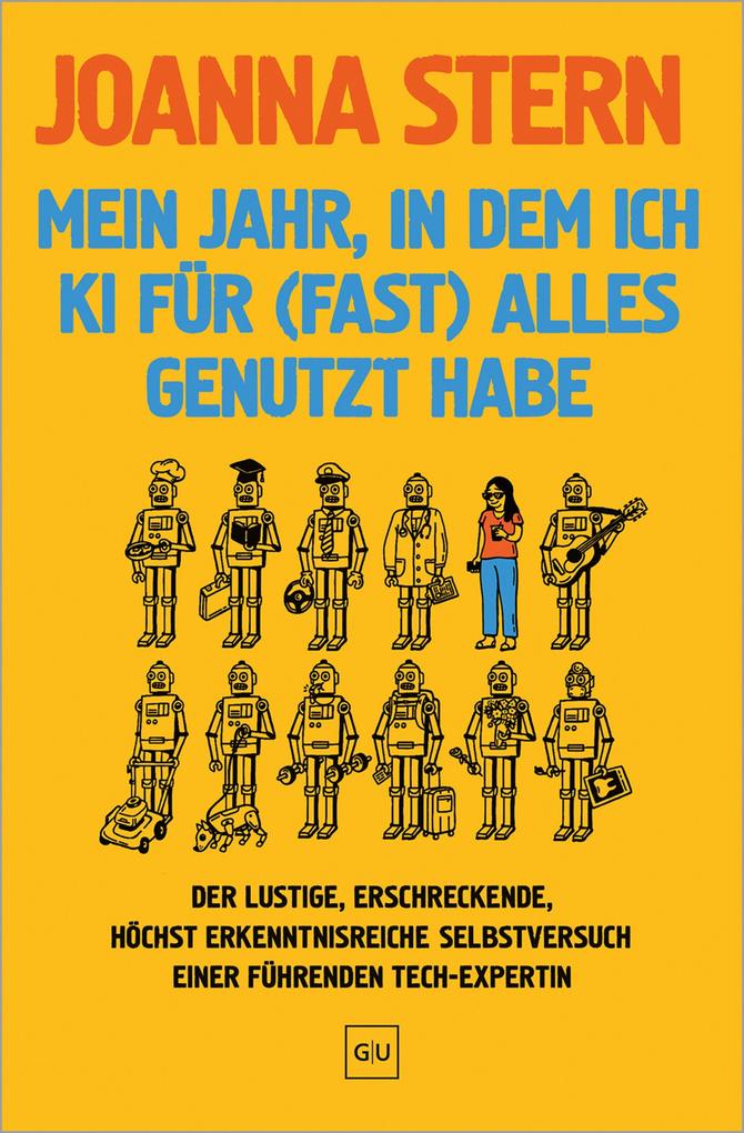 Produktbild: Mein Jahr, in dem ich KI für (fast) alles genutzt habe | Joanna Stern
