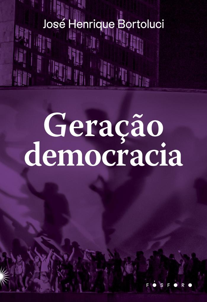Produktbild: Geração Democracia | José Henrique Bortoluci