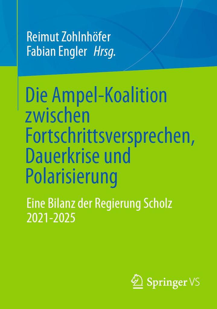 Produktbild: Die Ampel-Koalition zwischen Fortschrittsversprechen, Dauerkrise und Polarisierung