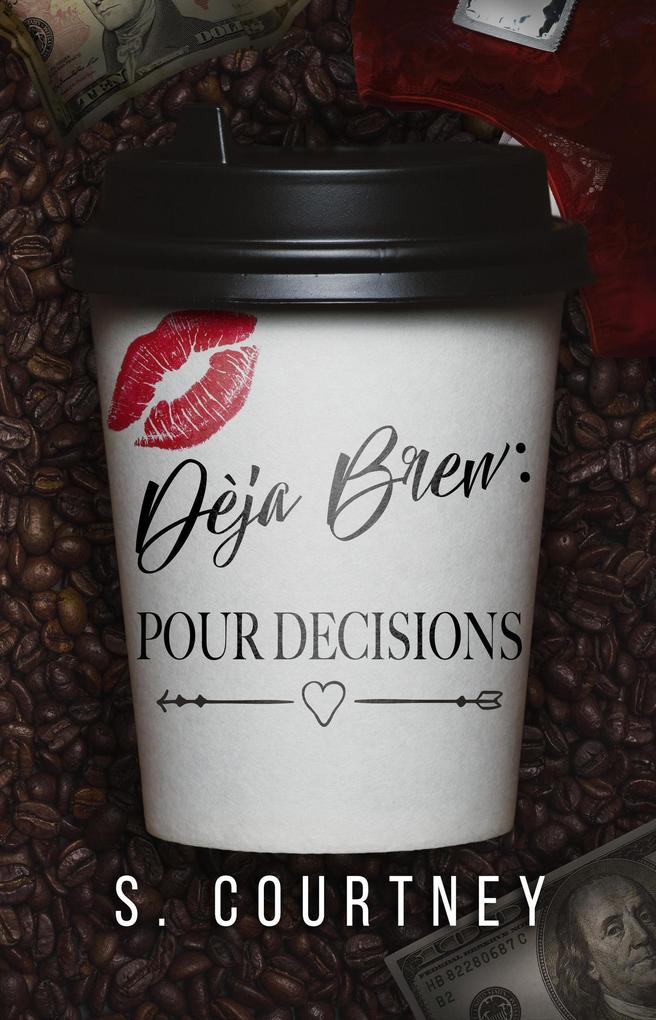 Produktbild: Dèja Brew: Pour Decisions | S. Courtney